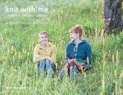 Knit with Me : A Mother and Daughter Collection