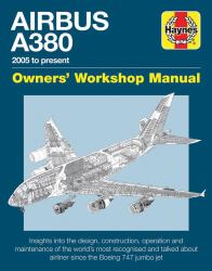 Airbus A380 Owner's Workshop Manual : 2005 to Present