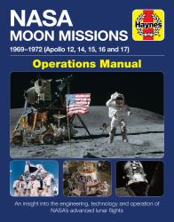 NASA Moon Missions Operations Manual : 1969 - 1972 (Apollo 12, 14, 15, 16 and 17) - an Insight into the Engineering, Technology and Operation of NASA's Advanced Lunar Flights