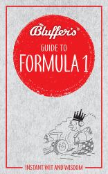 Bluffer's Guide to Formula 1 : Instant Wit and Wisdom
