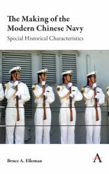The Making of the Modern Chinese Navy : Special Historical Characteristics