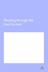 Australian Literature in the German Democratic Republic : Reading Through the Iron Curtain