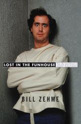 Lost in the Funhouse : The Life and Mind of Andy Kaufman