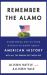 Remember the Alamo : Everything You've Ever Wanted to Know about American History with All the Boring Bits Taken Out
