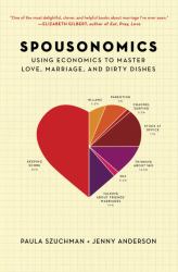 Spousonomics : Using Economics to Master Love, Marriage, and Dirty Dishes