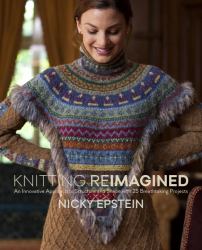 Knitting Reimagined : An Innovative Approach to Structure and Shape with 25 Breathtaking Projects