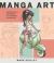 Manga Art : Inspiration and Techniques from an Expert Illustrator