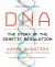 DNA : The Story of the Genetic Revolution