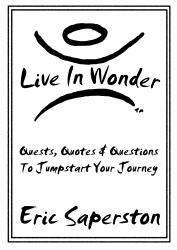 Live in Wonder : Quests, Quotes and Questions to Jumpstart Your Journey