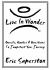 Live in Wonder : Quests, Quotes and Questions to Jumpstart Your Journey Live in Wonder : Quests, Quotes and Questions to Jumpstart Your Journey