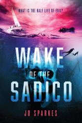 Wake of the Sadico : A Paranormal Suspense