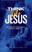 Think Like Jesus : 40 Days to a Miracle Mindset