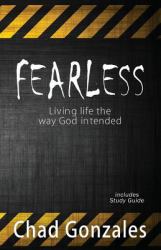 Fearless : Living Life the Way God Intended