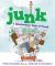 Junk: a Spectacular Tale of Trash : A Spectacular Tale of Trash