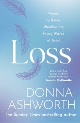 Loss : Poems to Better Weather the Many Waves of Grief