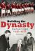 Building the Dynasty Building the Dynasty