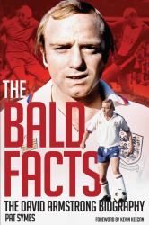 The Bald Facts : The Autobiography of David Armstrong