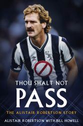 Thou Shall Not Pass : The Alistair Robertson Story