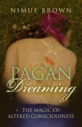 Pagan Dreaming : The Magic of Altered Consciousness
