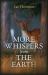 More Whispers from the Earth