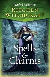 Kitchen Witchcraft : Spells and Charms