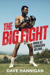 The Big Fight : When Ali Conquered Ireland