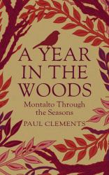 A Year in the Woods : Montalto Through the Seasons