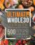 Ultimate Whole30 Cookbook: 500 Everyday Recipes for Eating and Living Healthy