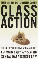 Class Action : The Story of Lois Jenson and the Landmark Case That Changed Sexual Harassment Law