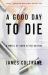 A Good Day to Die : A Novel of Cuba after Castro
