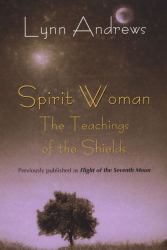 The Spirit Woman : The Teachings of the Shields