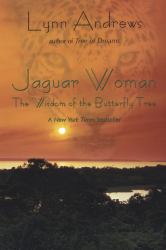 The Jaguar Woman : The Wisdom of the Butterfly Tree