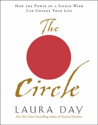 The Circle : How the Power of a Single Wish Can Change Your Life