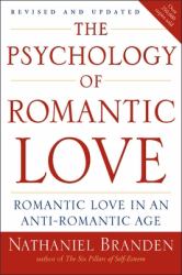 The Psychology of Romantic Love : Romantic Love in an Anti-Romantic Age
