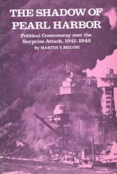 The Shadow of Pearl Harbor : Political Controversy over the Surprise Attack, 1941-1946