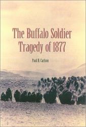 The Buffalo Soldier Tragedy Of 1877