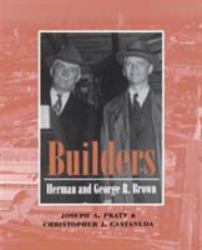 Builders : Herman and George R. Brown