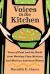 Voices in the Kitchen : Views of Food and the World from Working-Class Mexican and Mexican American Women Voices in the Kitchen : Views of Food and the World from Working-Class Mexican and Mexican American Women