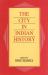 The City in Indian History : Urban Demography, Society, and Politics
