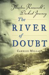 The River of Doubt : Theodore Roosevelt's Darkest Journey