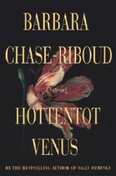 Hottentot Venus : A Novel