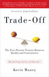 Trade-Off : Why Some Things Catch on, and Others Don't