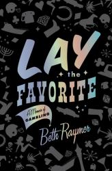 Lay the Favorite : A Memoir of Gambling