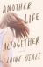 Another Life Altogether : A Novel