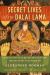 Secret Lives of the Dalai Lama : The Untold Story of the Holy Men Who Shaped Tibet, from Pre-History to the Present Day