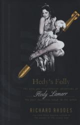 Hedy's Folly : The Life and Breakthrough Inventions of Hedy Lamarr, the Most Beautiful Woman in the World