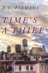 Time's a Thief : A Novel