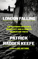 London Falling : A Mysterious Death in a Gilded City and a Family's Search for Truth