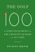 The Golf 100 : A Spirited Ranking of the Greatest Players of All Time