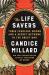 The Life Savers : Three Fearless Women and a Secret Network in the Great War